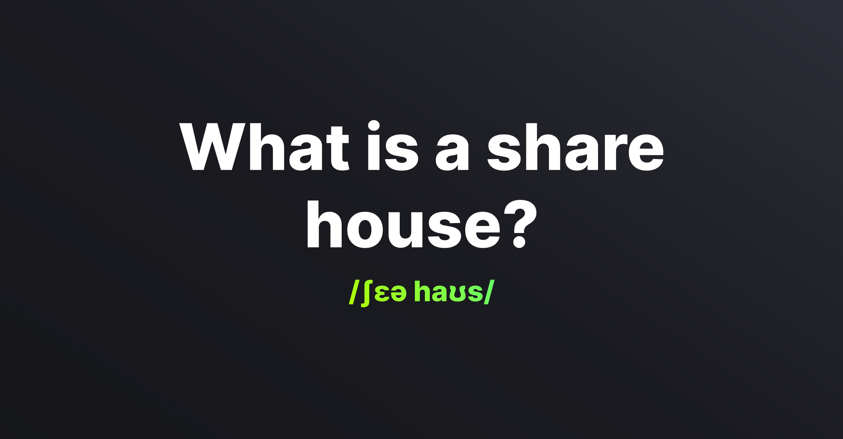 What Is A Share House?